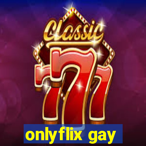 onlyflix gay